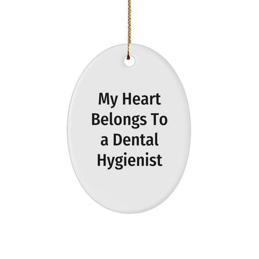 Funny Dental Hygienist Gifts from Friends for Men and Women, Oval Ornament, My Heart Belongs To A Dental Hygienist Christmas Unique - Image 1