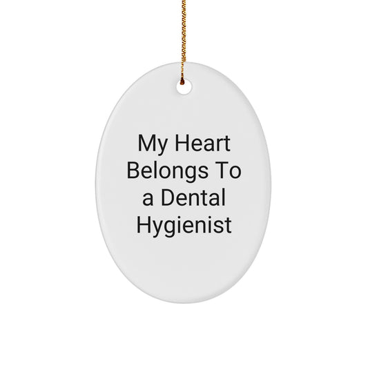 Funny Gifts from Friends for Dental Hygienist - Oval Ornament, My Heart Belongs To A Dental Hygienist, Christmas Unique - Image 1