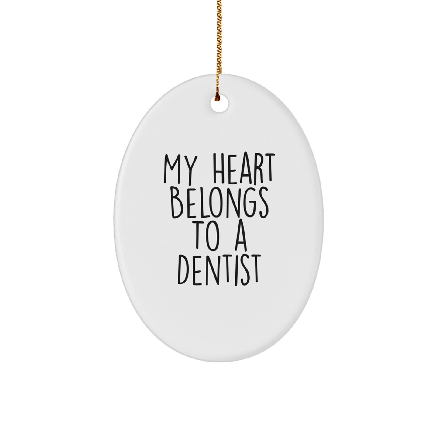 Funny Dentist Oval Ornament, My Heart Belongs To A Dentist, Gifts from Family to Dentist for Christmas Unique Gifts - Image 1