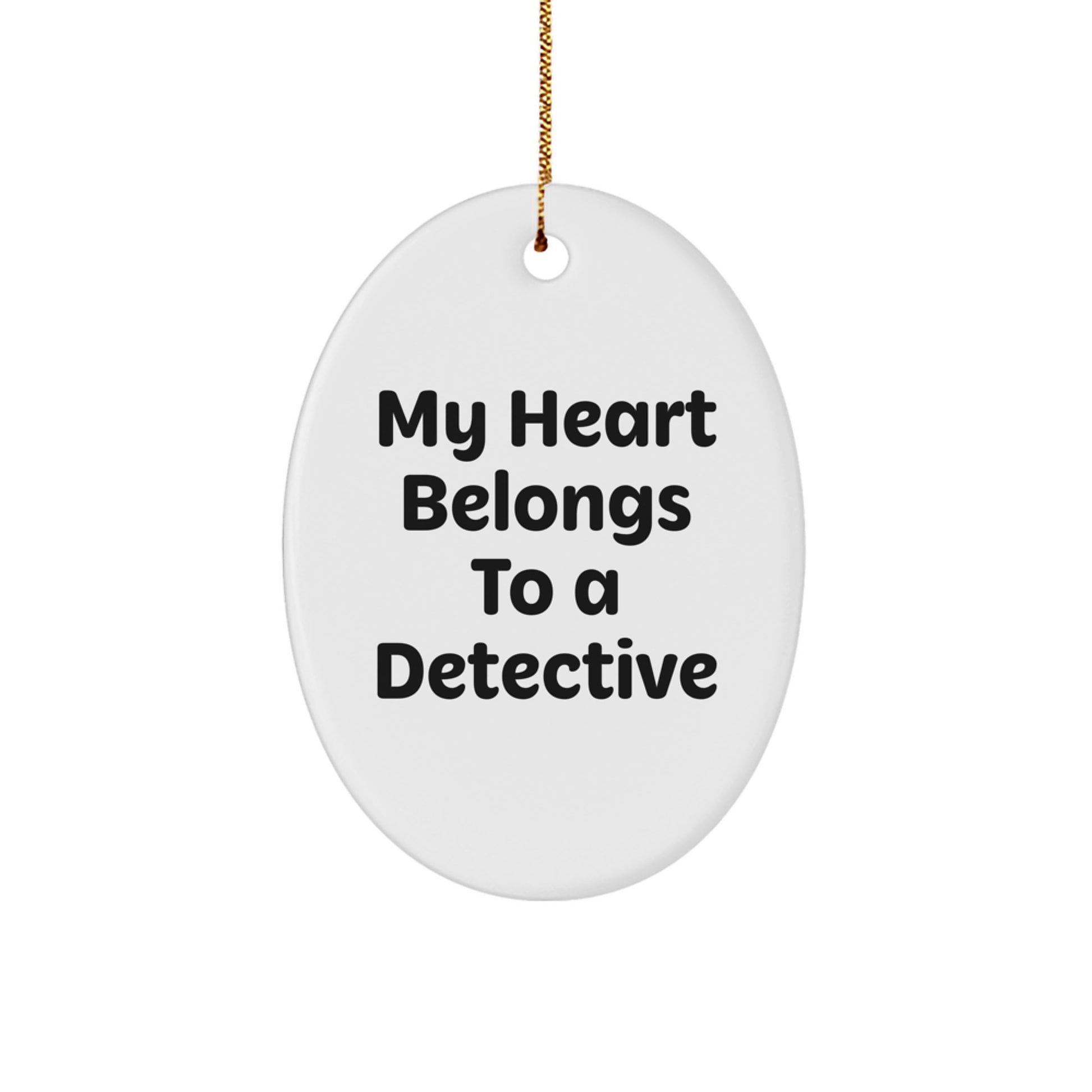 Funny Detective Oval Ornament Gifts from Men to Women Friends - My Heart Belongs To A Detective Christmas Unique Gifts - Image 1