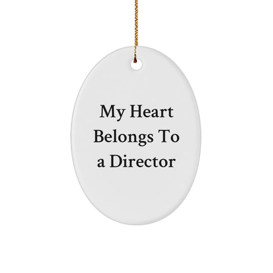 Funny Director Gifts from Friends for Christmas Unique Oval Ornament - My Heart Belongs To A Director - Image 1