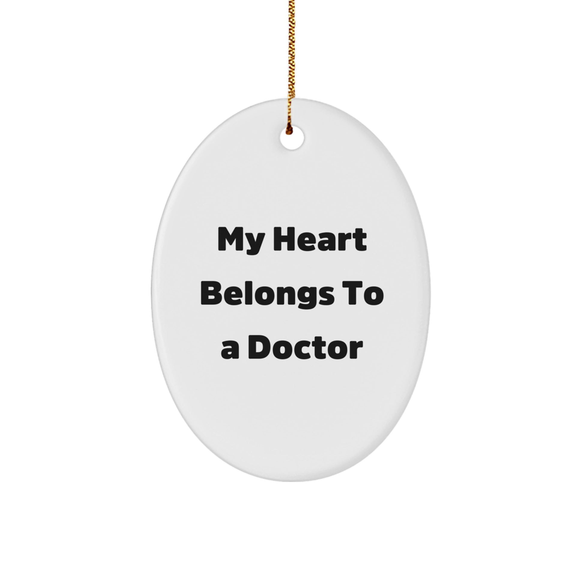 Funny Doctor Gifts from Men to Women - Oval Ornament with 'My Heart Belongs To A Doctor' Quote, Christmas Unique Decorations for Doctors - Image 1