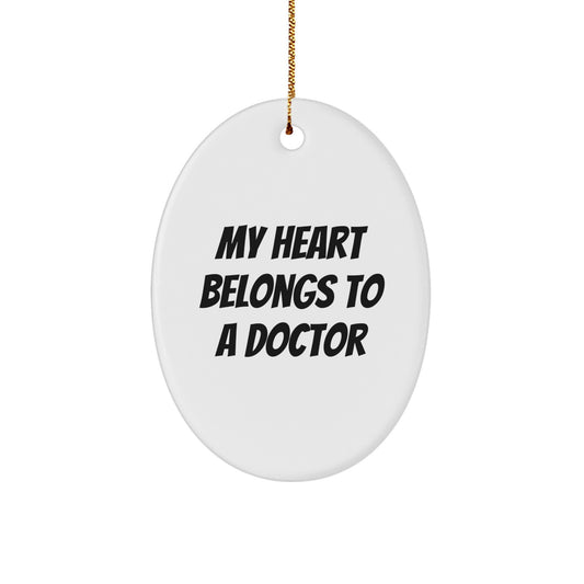 Funny Doctor Gifts from Men to Doctor Friends Christmas Unique Oval Ornament My Heart Belongs To A Doctor - Image 1