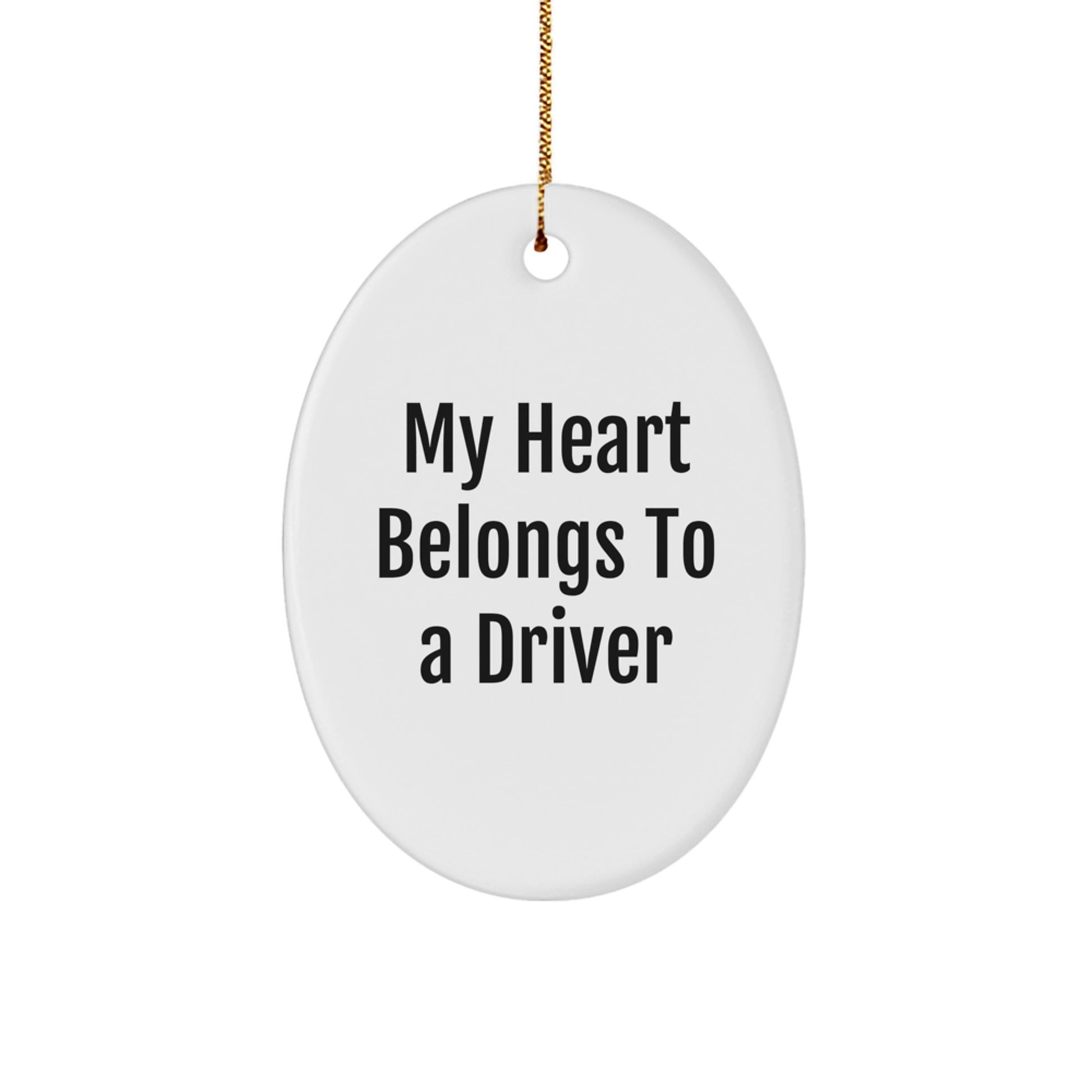 Funny Driver Gift, My Heart Belongs To A Driver, Oval Ornament, Christmas Unique Presents for Driver Friends - Image 1
