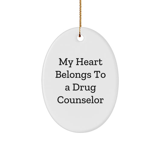 Funny Drug Counselor Gifts from Friends to Men Drug Counselor Christmas Unique Gifts, Oval Ornament for Drug Counselor, My Heart Belongs To A Drug Counselor - Image 1