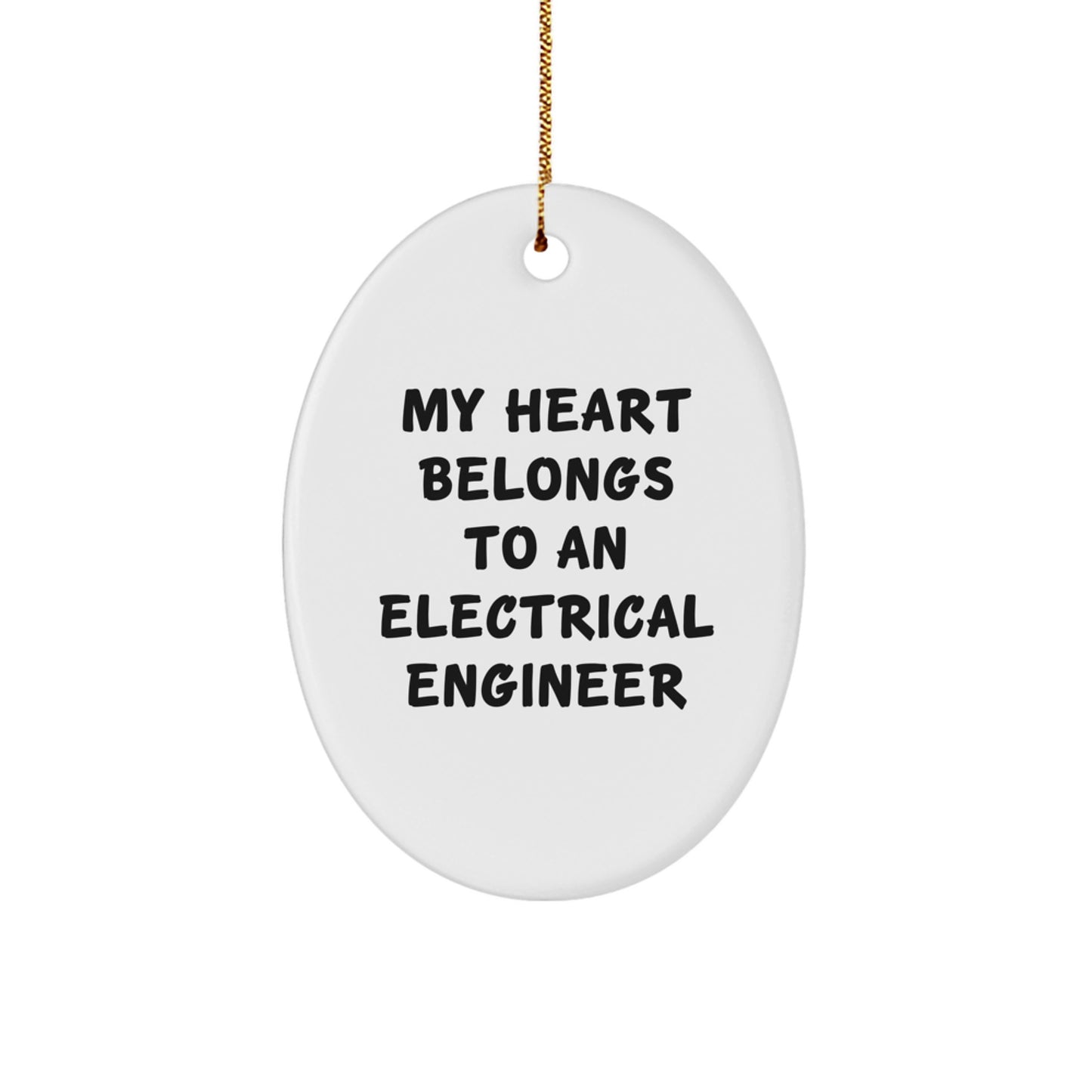 Funny Electrical Engineer Gifts for Him, Oval Ornament with 'My Heart Belongs To An Electrical Engineer' Quote, Christmas Unique Gifts from Friends - Image 1