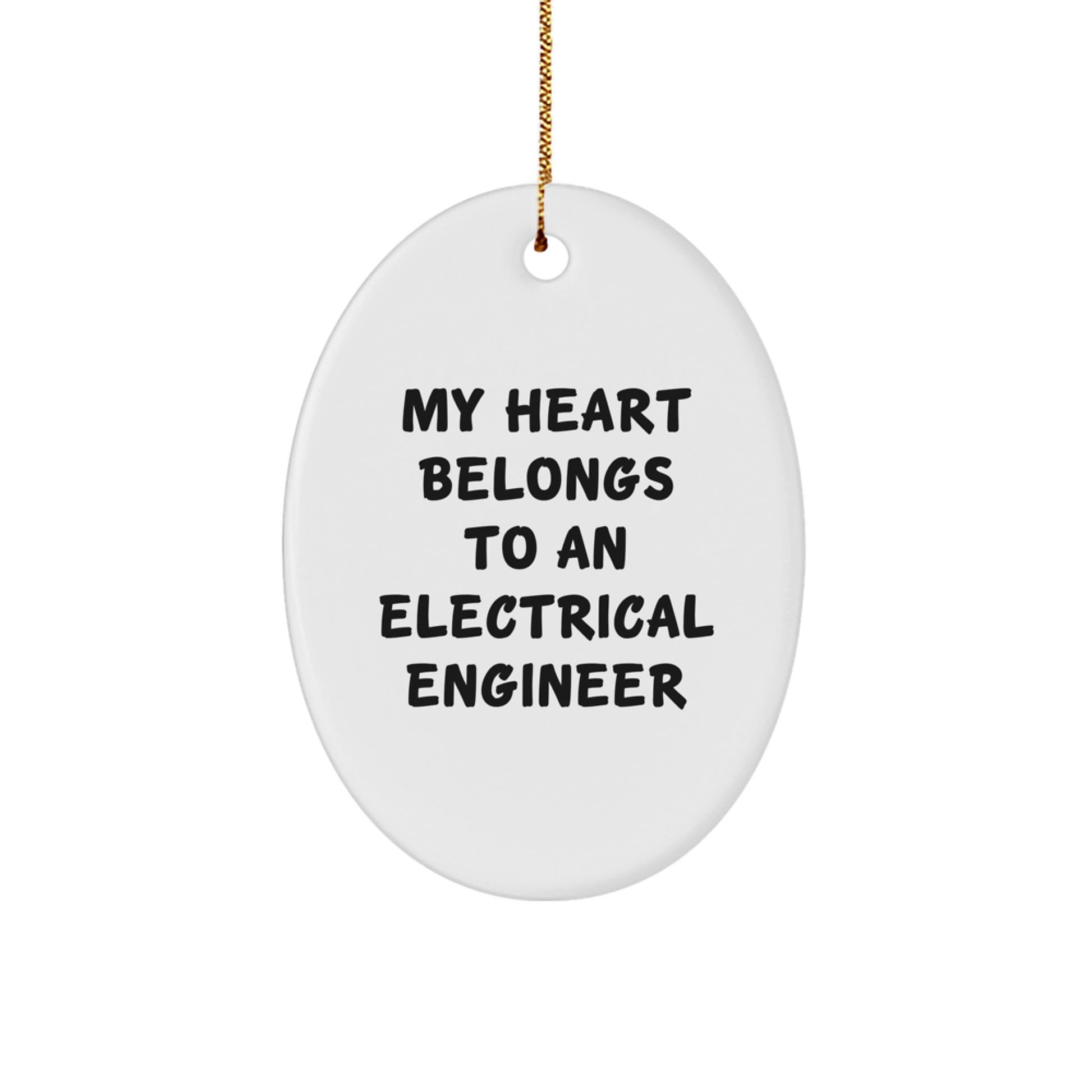 Funny Electrical Engineer Gifts for Him, Oval Ornament with 'My Heart Belongs To An Electrical Engineer' Quote, Christmas Unique Gifts from Friends - Image 1