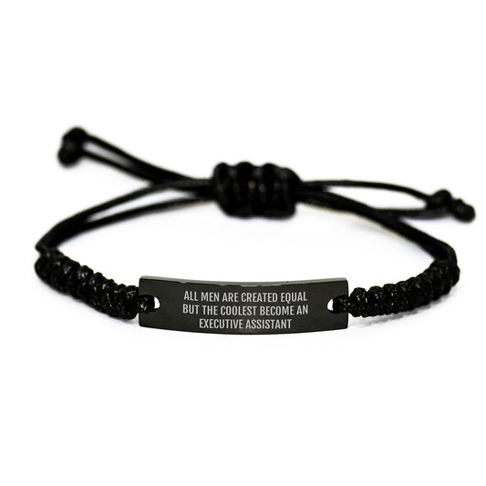 Executive Assistant Rope Bracelet Gifts from Men - 'All Men Are Created Equal But The Coolest Become An Executive Assistant' Funny Birthday Unique Gifts for Executive Assistant - Image 1