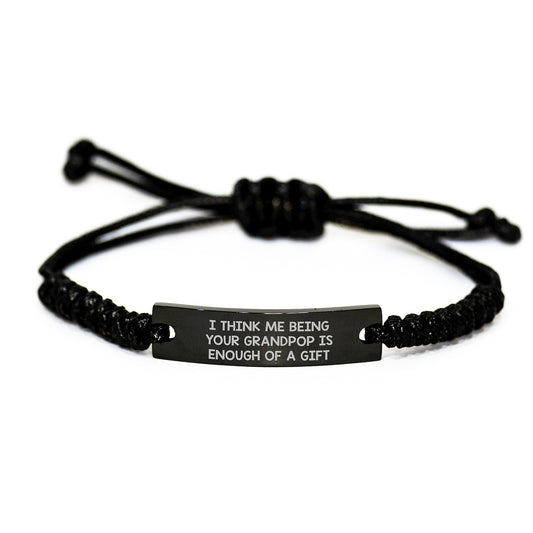 Funny Grandpop Rope Bracelet Gifts for Men on Graduation Day - 'I Think Me Being Your Grandpop Is Enough Of A Gift' - Image 1