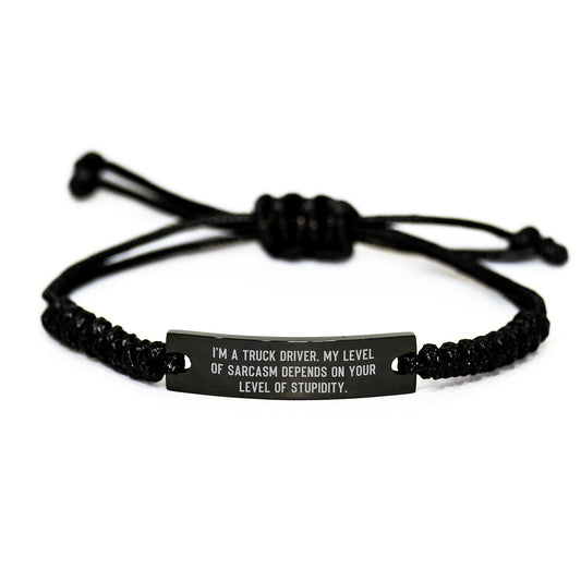 Funny Truck Driver Gifts for Men - Sarcasm Rope Bracelet by Friends, 'I'm A Truck Driver. My Level Of Sarcasm Depends On Your Level Of Stupidity.' - Image 1