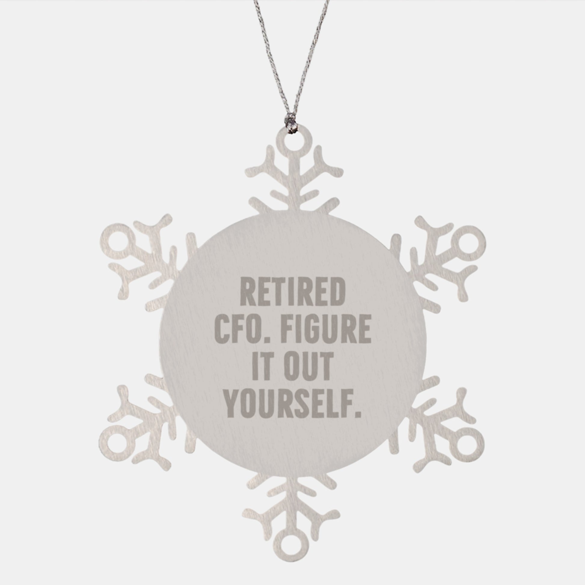 Funny CFO Snowflake Ornament Gifts from Friends and Family for Men and Women CFOs, Christmas Unique Gifts for CFOs, 'Retired Cfo. Figure It Out Yourself.' - Image 1