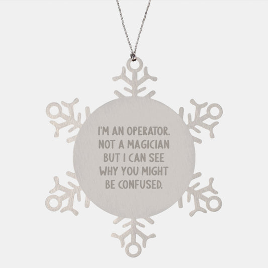 Operator Snowflake Ornament Gifts for Men from Friends, Funny Operator Quote Christmas Unique Gifts - Image 1