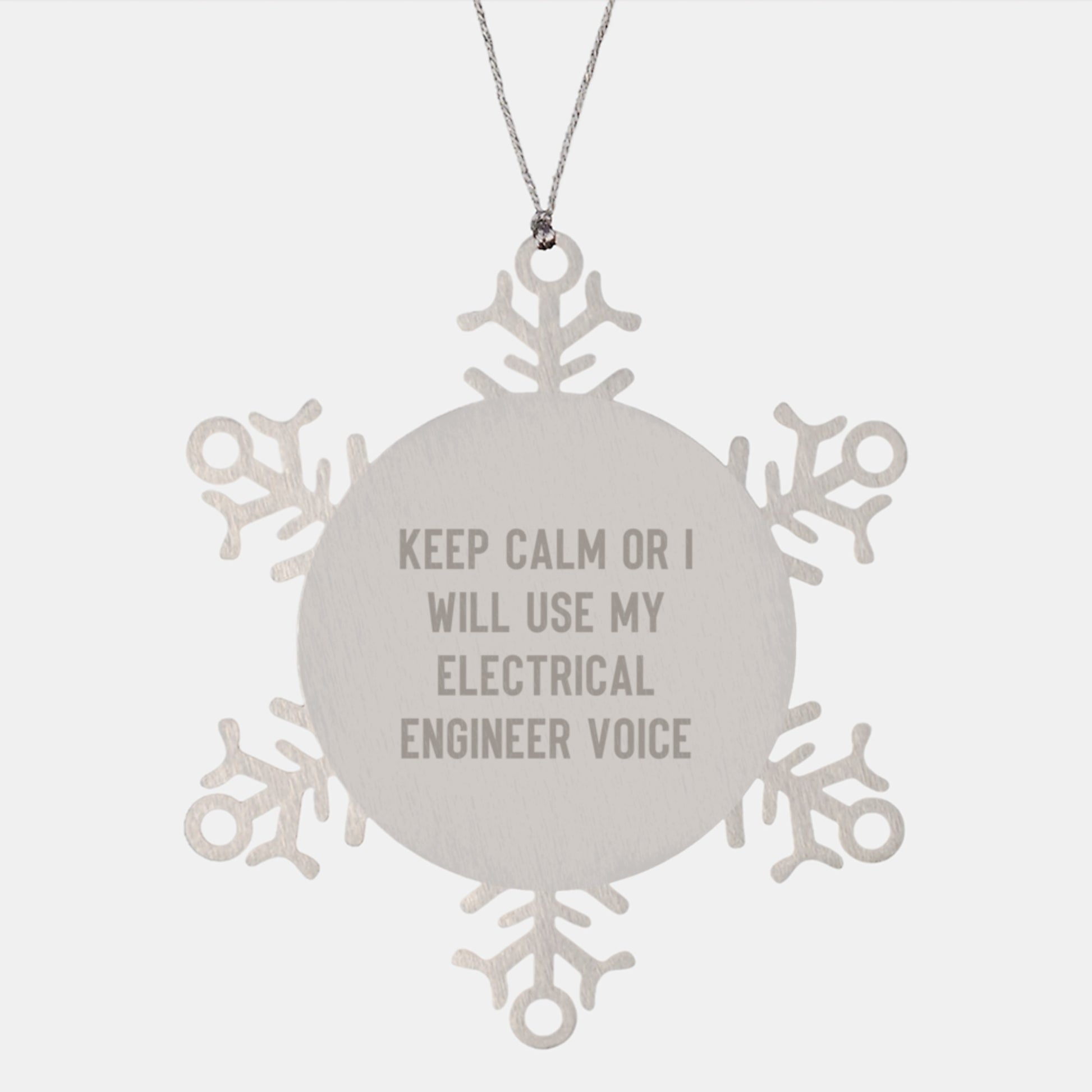 Funny Electrical Engineer Christmas Unique Gifts for Men from Friends, Snowflake Ornament Quote 'Keep Calm Or I Will Use My Electrical Engineer Voice', Unique Presents for Electrical Engineers - Image 1