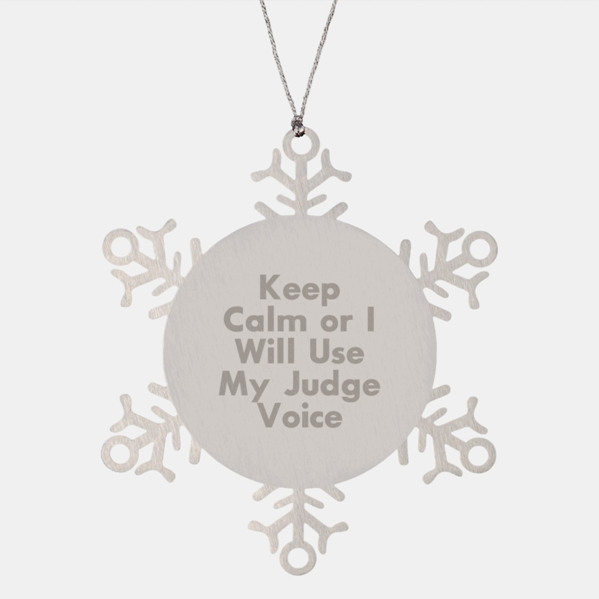 Judge's Snowflake Ornament, Funny 'Keep Calm Or I Will Use My Judge Voice' Gift for Christmas, Gifts from Family or Friends to Judge, 3.14 inches in Diameter - Image 1
