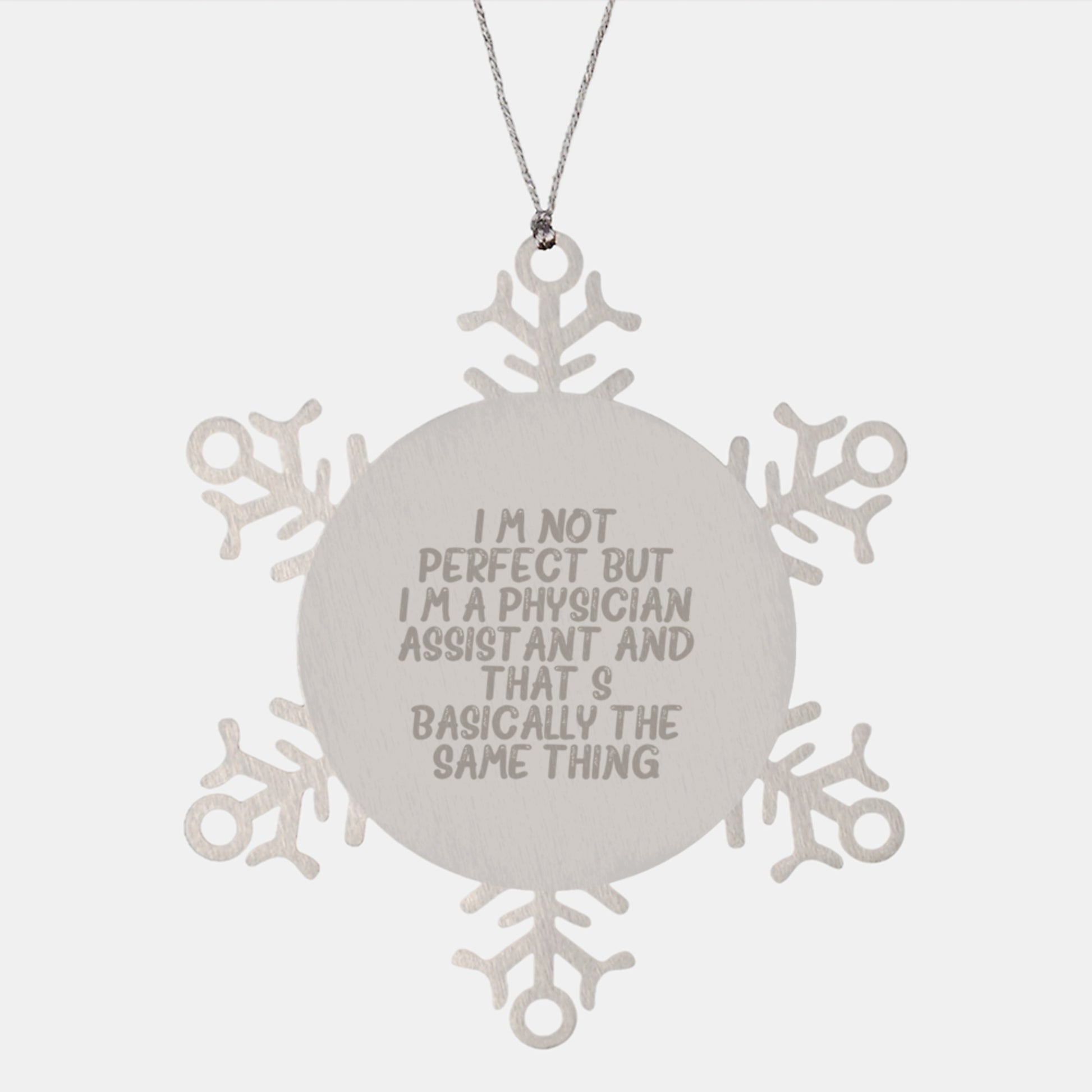 Funny Physician Assistant Gifts, Shatterproof Snowflake Ornament, Gifts for Him from Friends, 'I'm Not Perfect' Christmas Unique Gifts - Image 1