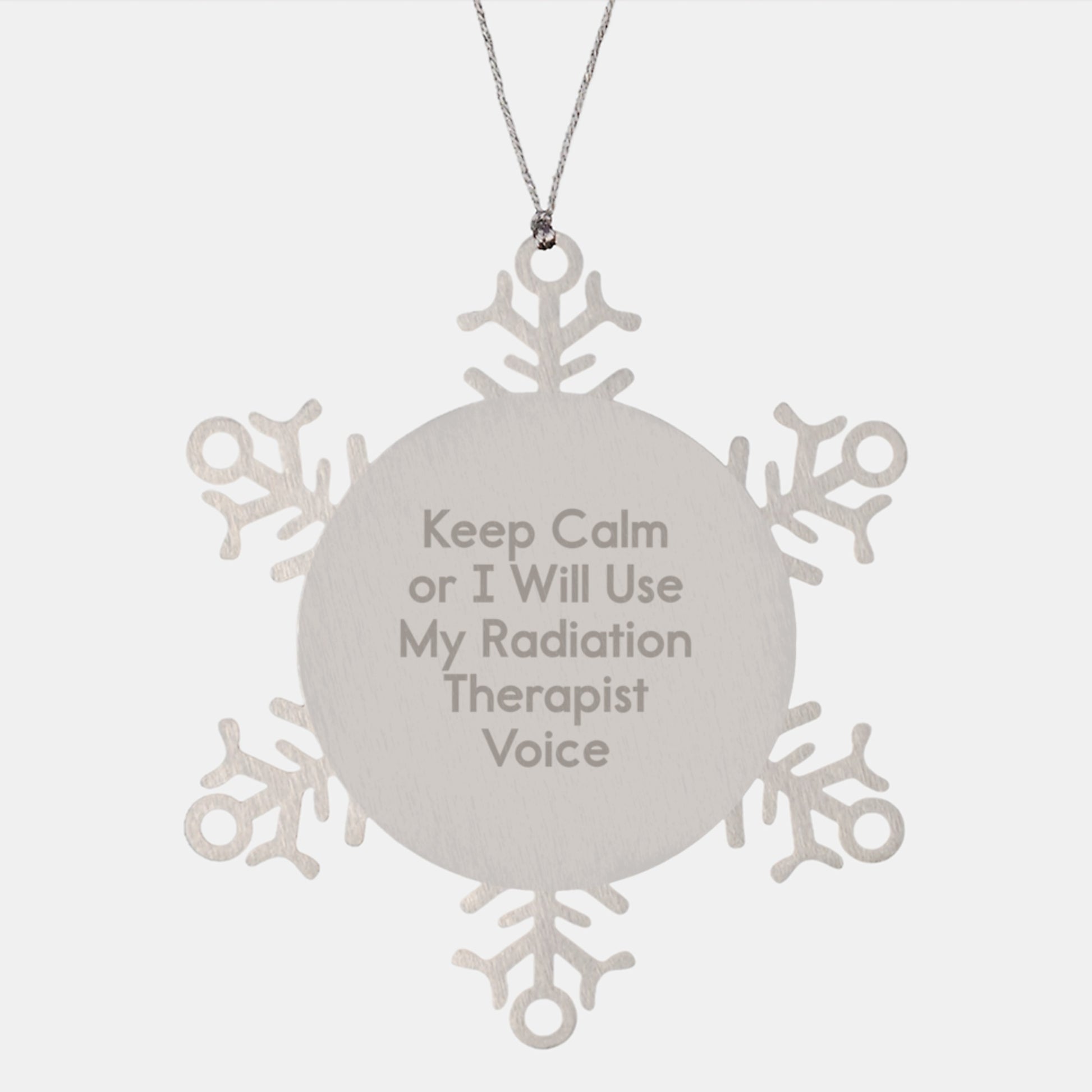 Funny Radiation Therapist Gifts from Friends for Christmas Unique Snowflake Ornaments Keep Calm Or I Will Use My Radiation Therapist Voice Stainless Steel - Image 1