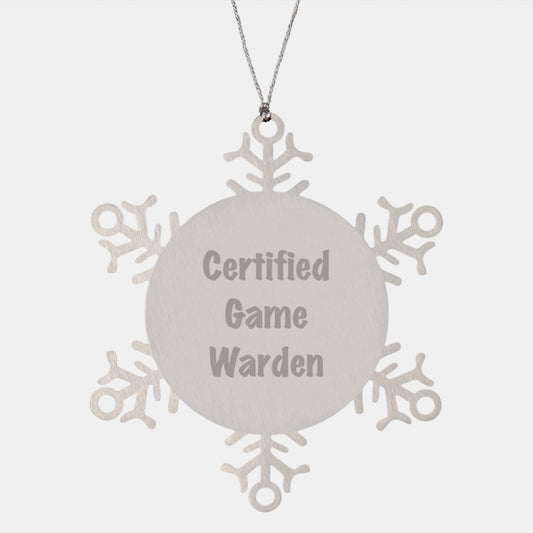Funny Game Warden Gifts, Snowflake Ornament with Certified Game Warden Quote, Christmas Unique Gifts from Men to Game Wardens - Image 1