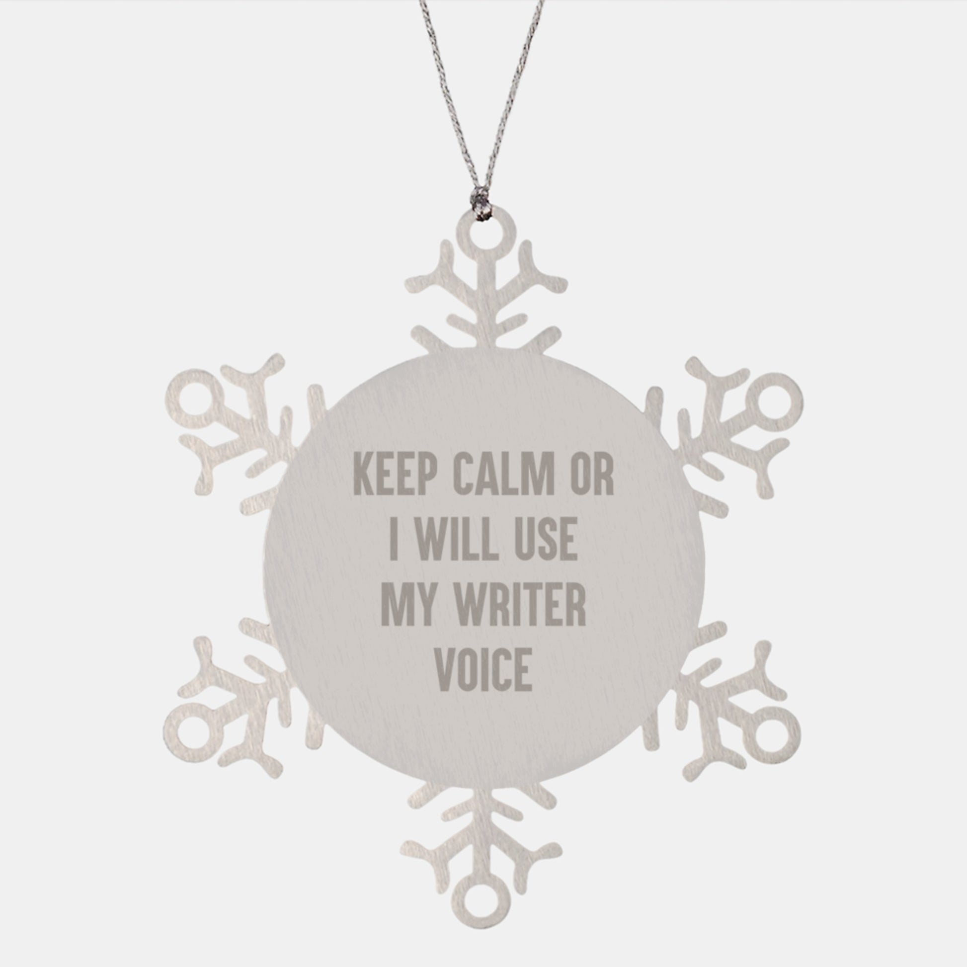 Funny Writer Gifts from Friends for Christmas - Snowflake Ornament with 'Keep Calm Or I Will Use My Writer Voice' - Image 1