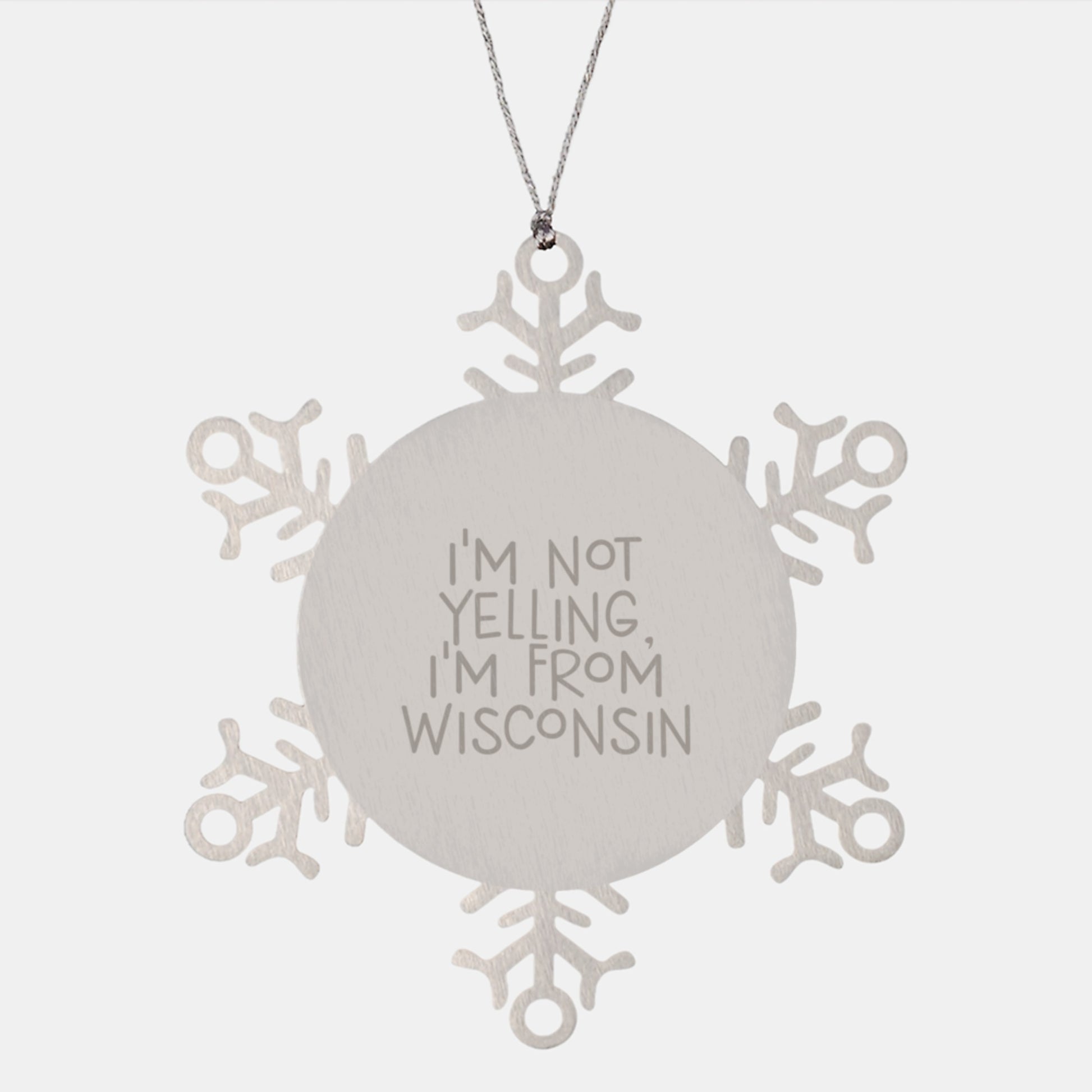Wisconsin Snowflake Ornament, 'I'm Not Yelling, I'm From Wisconsin' Funny Quote Gifts from Wisconsin for Friends, Family, or Coworkers, Unique Christmas Unique Gifts - Image 1
