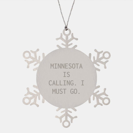 Minnesota Snowflake Ornament, 'Minnesota Is Calling. I Must Go.' Quote, Gifts from Friends, Gifts for Minnesota Men, Unique Christmas Unique Gifts - Image 1