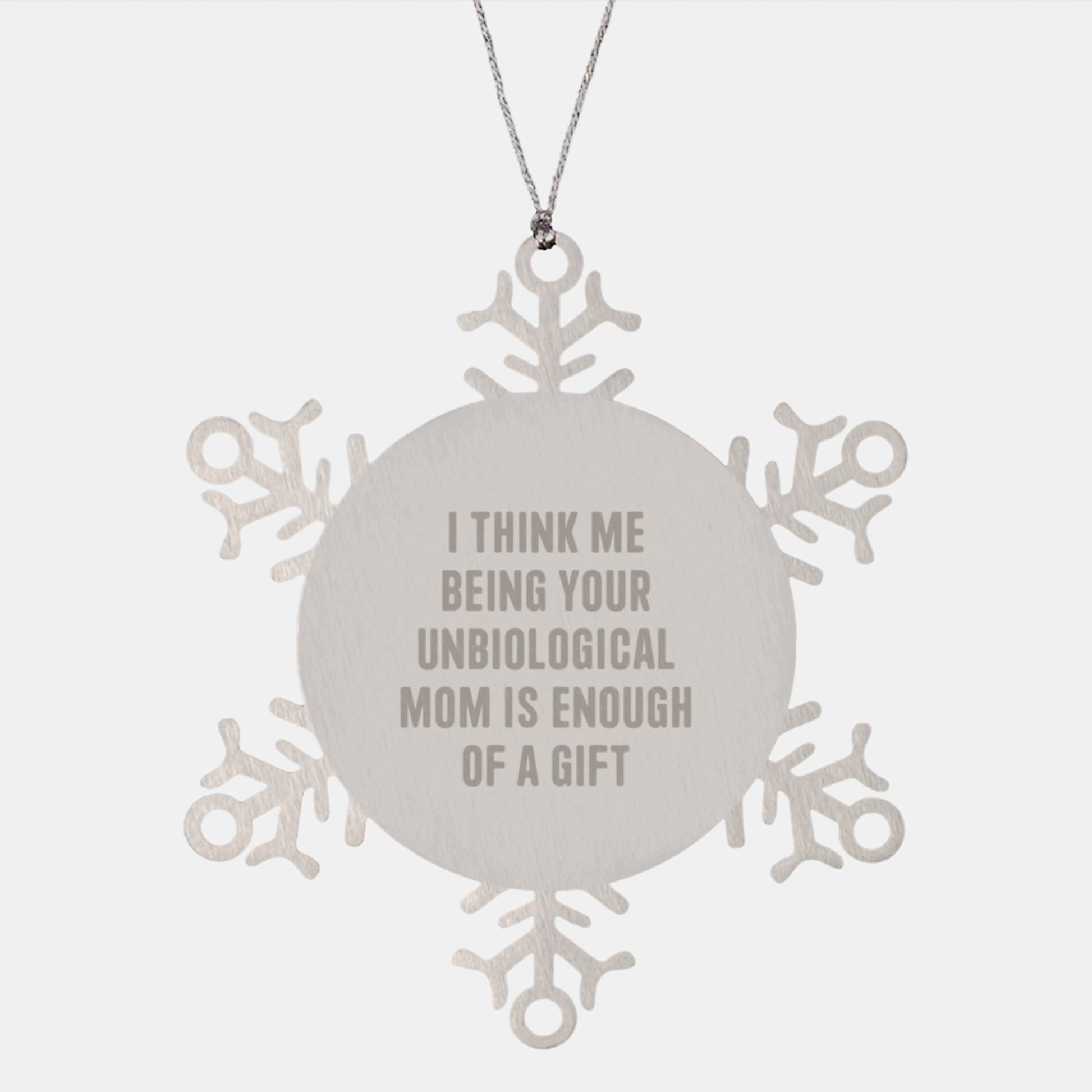 Funny Snowflake Ornament Gifts for Unbiological Mom from Family, Christmas Unique Gifts for Women, Funny Unbiological Mom Quotes Snowflake Ornament - Image 1