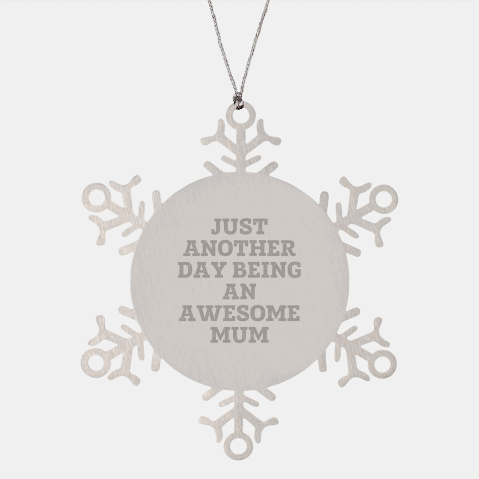 Funny Mum Snowflake Ornament Gifts from Men, Women, and Friends for Christmas Unique Gifts, Just Another Day Being An Awesome Mum - Image 1