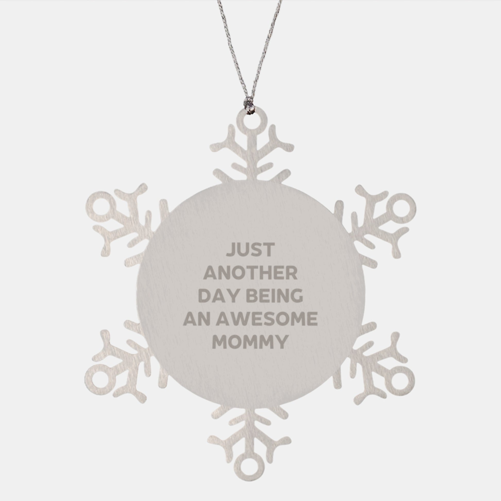 Unique Mommy Snowflake Ornament, Gifts from Mom, Funny Quote 'Just Another Day Being An Awesome Mommy', Christmas Unique Gifts - Image 1