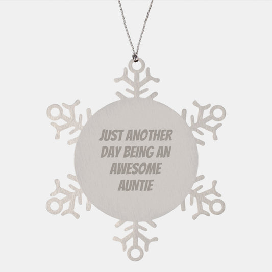 Funny Auntie Gift, Just Another Day Being An Awesome Auntie Snowflake Ornament for Christmas, Gifts from Aunties, Gifts for Aunties - Image 1