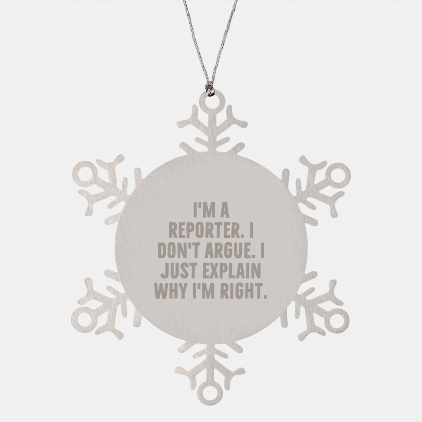 Reporter Snowflake Christmas Ornament Gift for Coworkers – I Don't Argue - Image 1