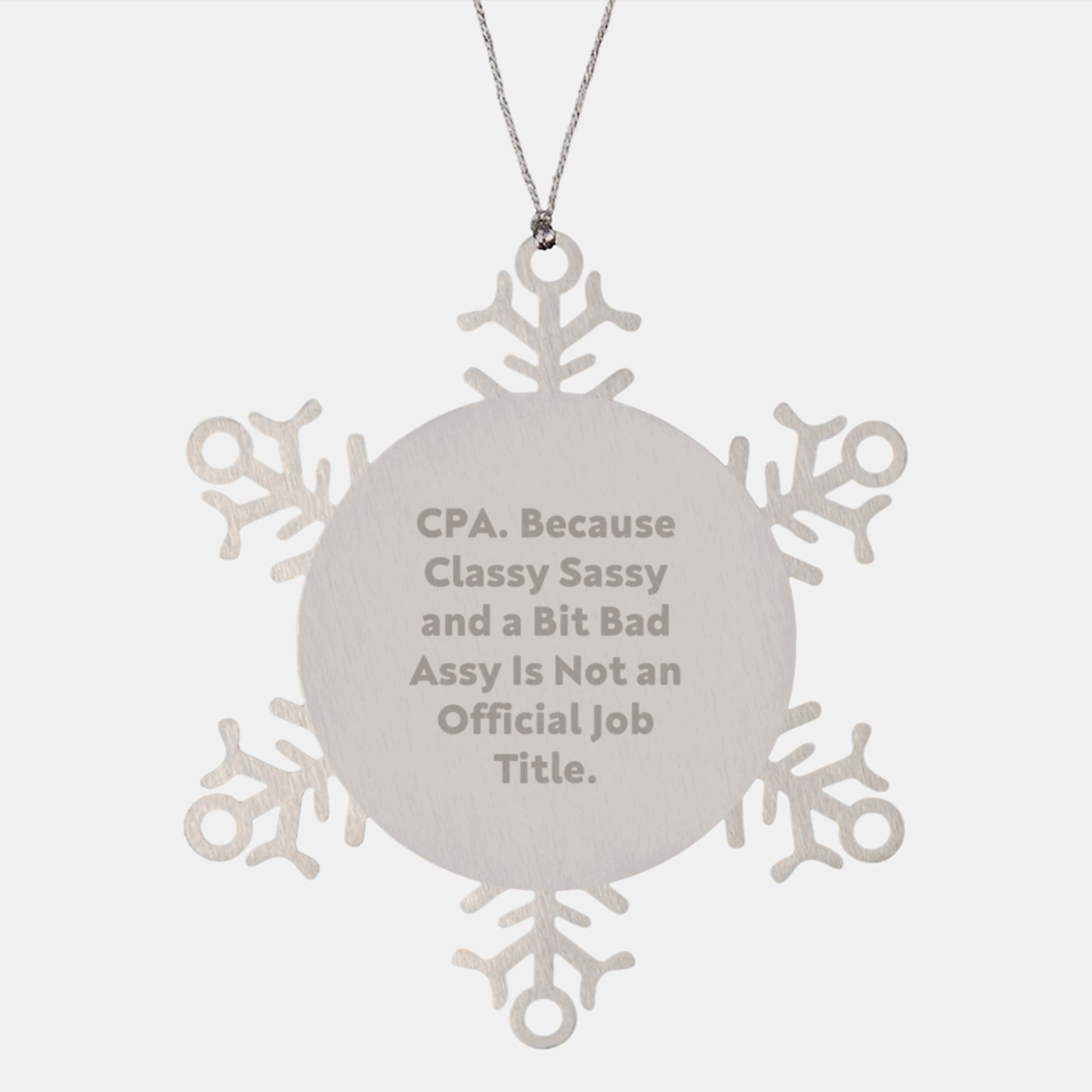 Funny CPA Gift for Men, Classy Sassy And A Bit Fearlessy Snowflake Ornament, Gifts from Men to CPA Friends, Christmas Unique Gifts - Image 1