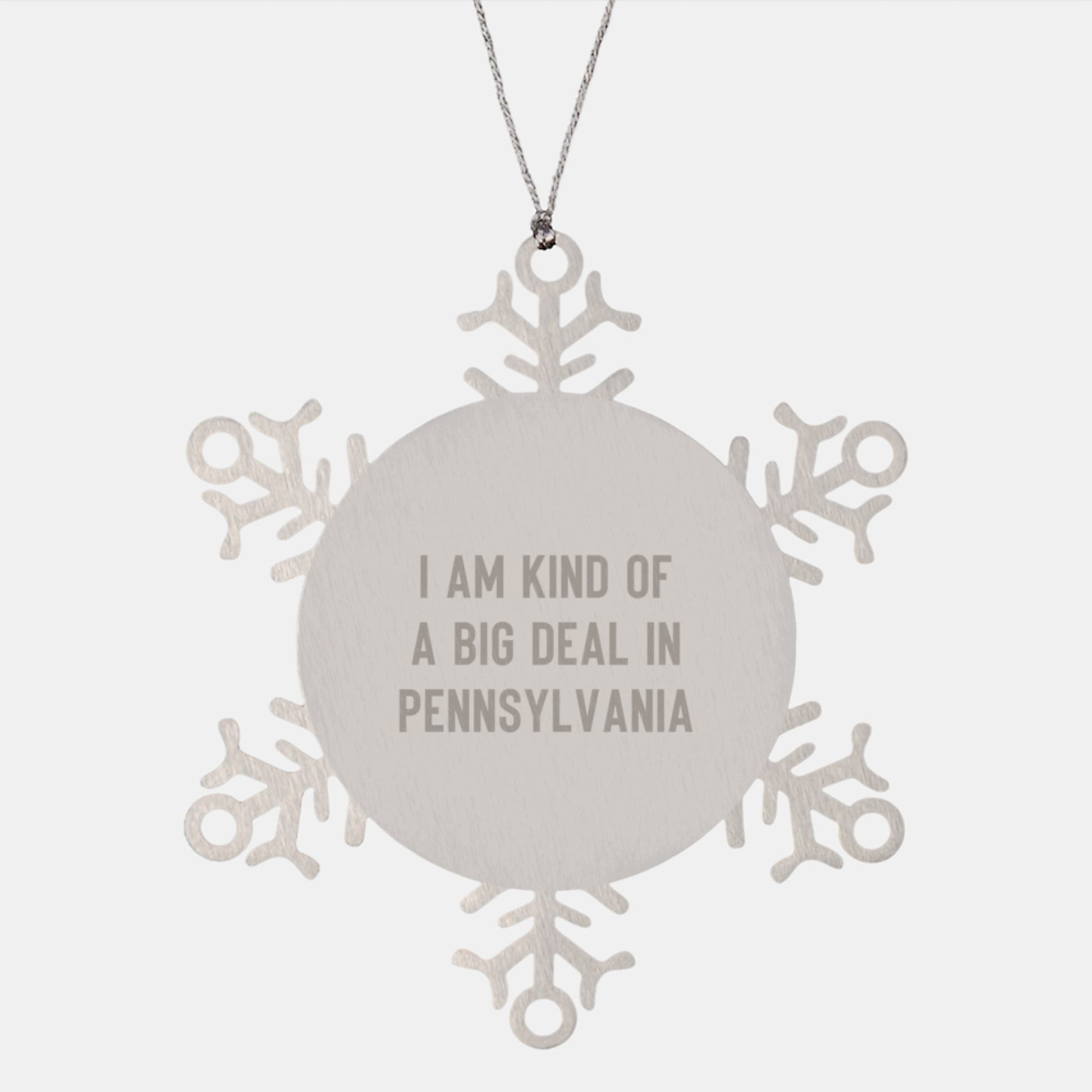 Pennsylvania Snowflake Ornament Gifts from Family and Friends, I Am Kind Of A Prime Selection In Pennsylvania Christmas Unique Decorations - Image 1