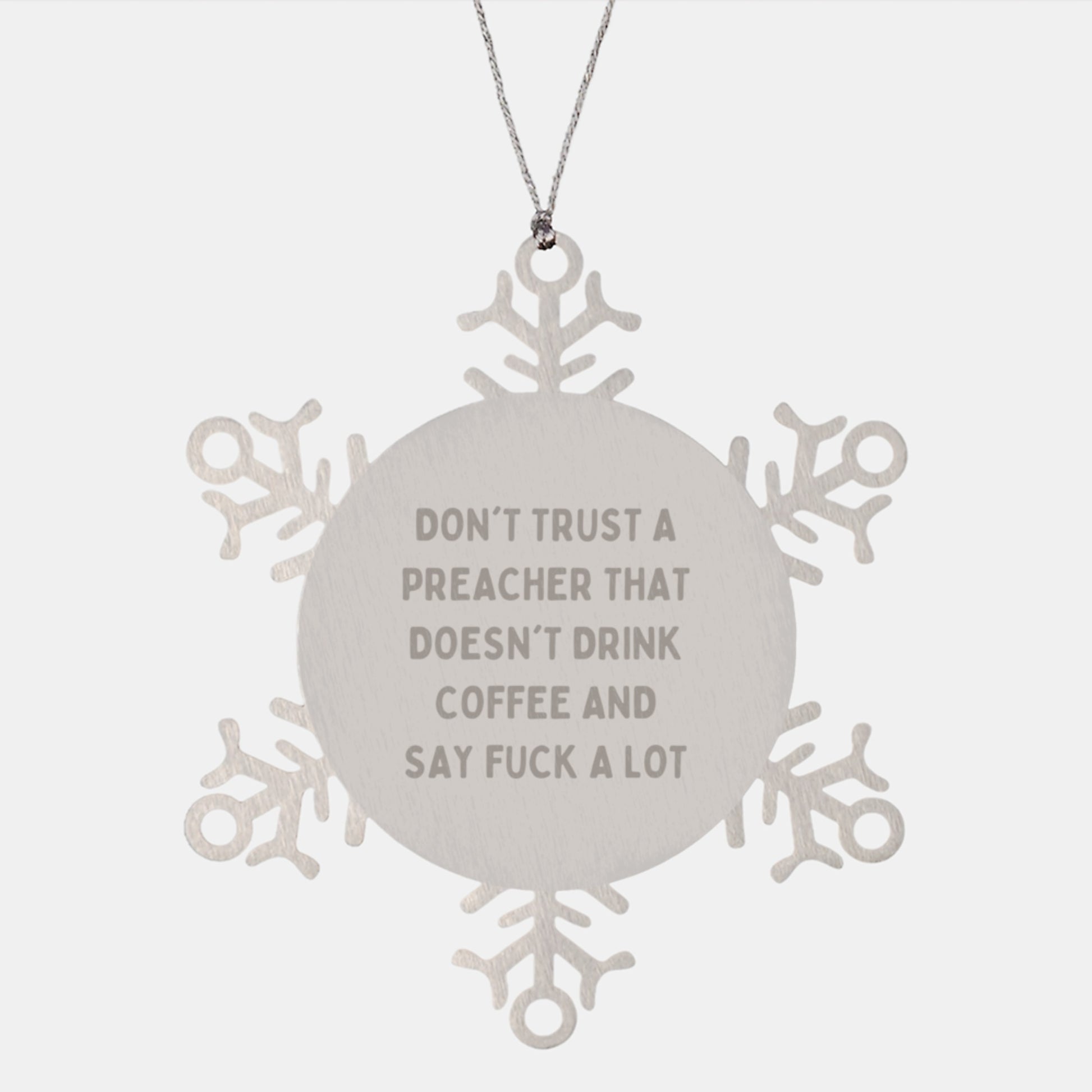 Funny Preacher Snowflake Ornament Gifts from Men to Preacher Friends for Christmas - 'Don't Trust A Preacher That Doesn't Drink Coffee' - Premium Stainless Steel, Shatterproof, 3.14 inches - Image 1