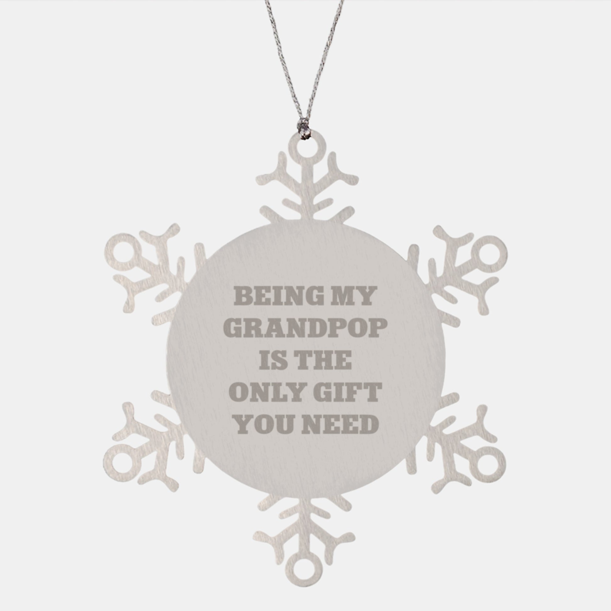 Funny Grandpop Snowflake Ornament Gifts from Family to Men, Unique Christmas Ornament Ideas, Being My Grandpop Is The Only Gift You Need Quote - Image 1