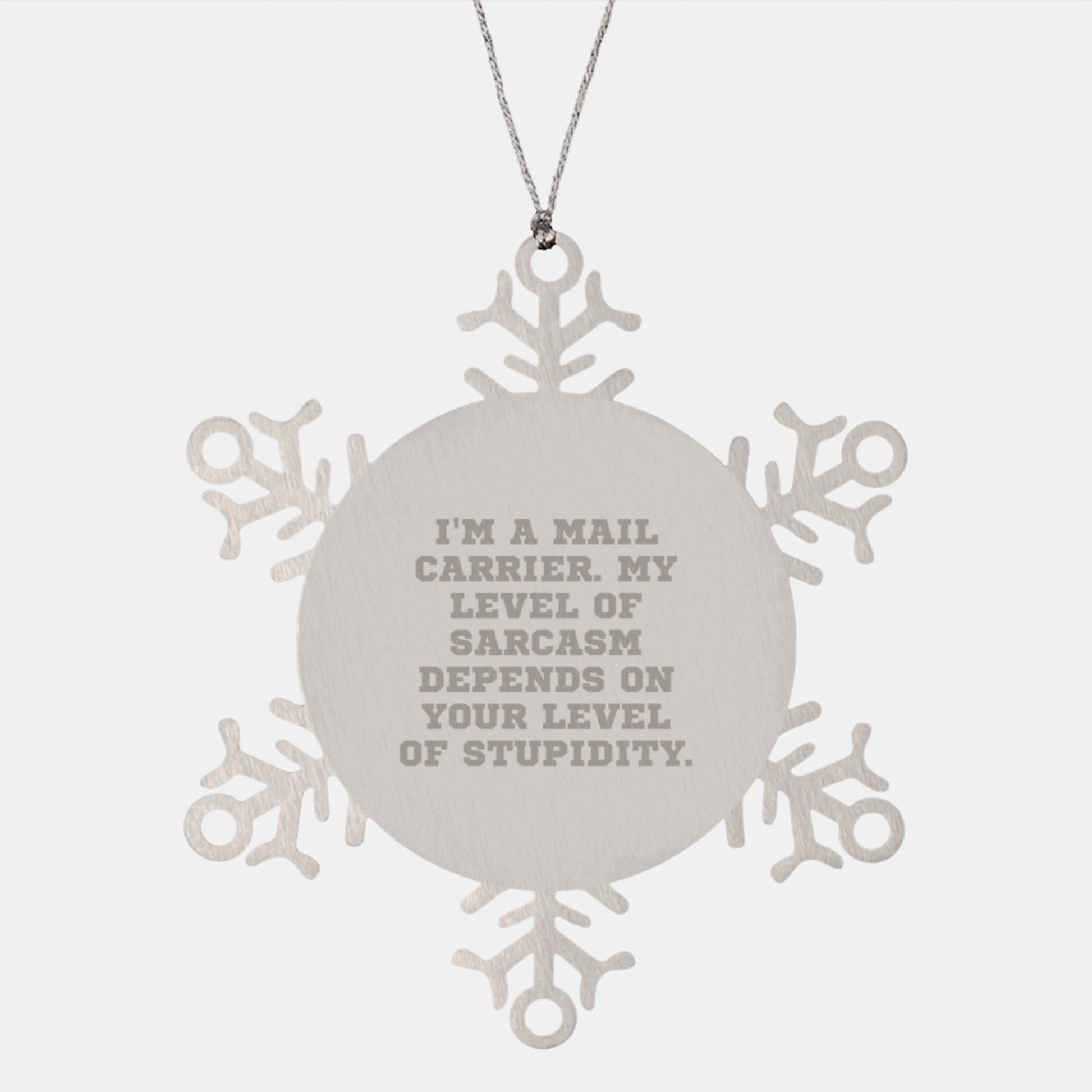 Funny Mail Carrier Gifts from Friends Christmas Unique Snowflake Ornament, Sarcasm Snowflake Decoration, Mail Carrier Love, Christmas Unique Gifts for Mail Carrier - Image 1