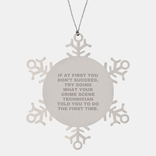 Crime Scene Technician Humor Gifts: Sarcasm Snowflake Ornament for a Christmas Unique Gift from Santa to Crime Scene Investigator Fans - Image 1