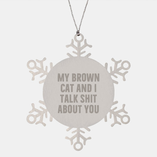 Funny Brown Cat Gifts from Men to Women Friends for Christmas Unique Snowflake Ornament - Image 1