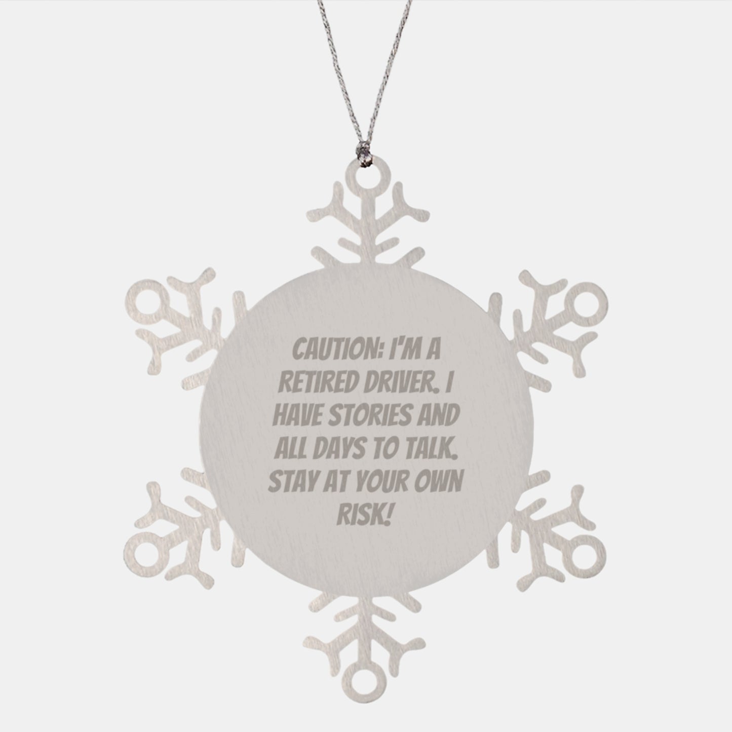 Funny Driver Gifts, Snowflake Ornament for Men, 'Caution: I'm A Retired Driver. I Have Stories And All Days To Talk. Stay At Your Own Risk!' Christmas Unique Gift for Friends, Family from Men - Image 1