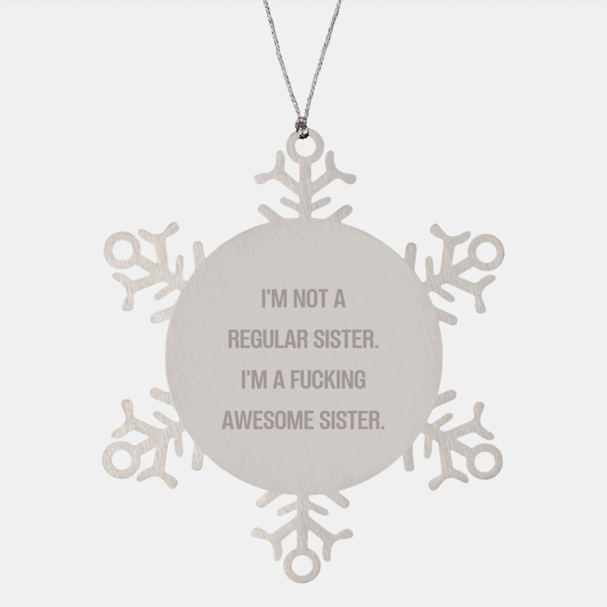 Funny Snowflake Ornament Gifts from Men to Awesome Sisters on Christmas Unique Gifts - Image 1
