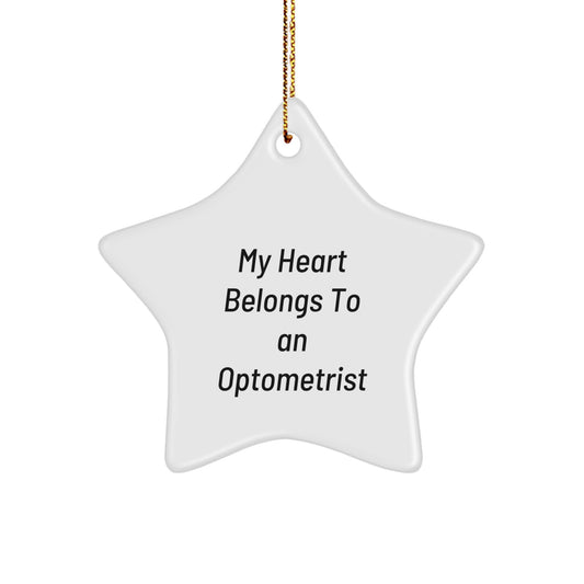 Funny Optometrist Gifts from Friends for Christmas Star Ornament, My Heart Belongs To An Optometrist Quote, White Star Shaped MDF Gift - Image 1