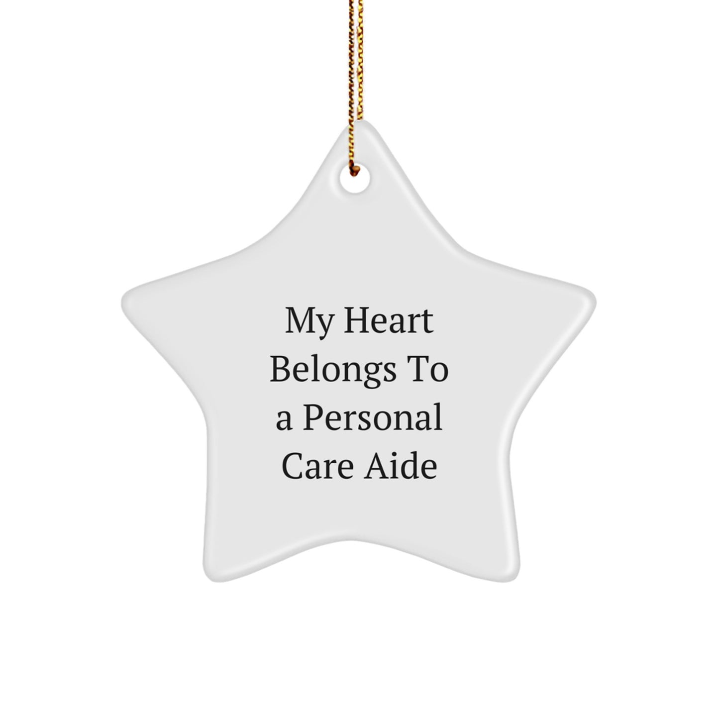 Funny Personal Care Aide Christmas Unique Gifts from Family, Star Ornament for Personal Care Aide Men, Women, Funny 'My Heart Belongs To A Personal Care Aide' Quote Star Decoration - Image 1