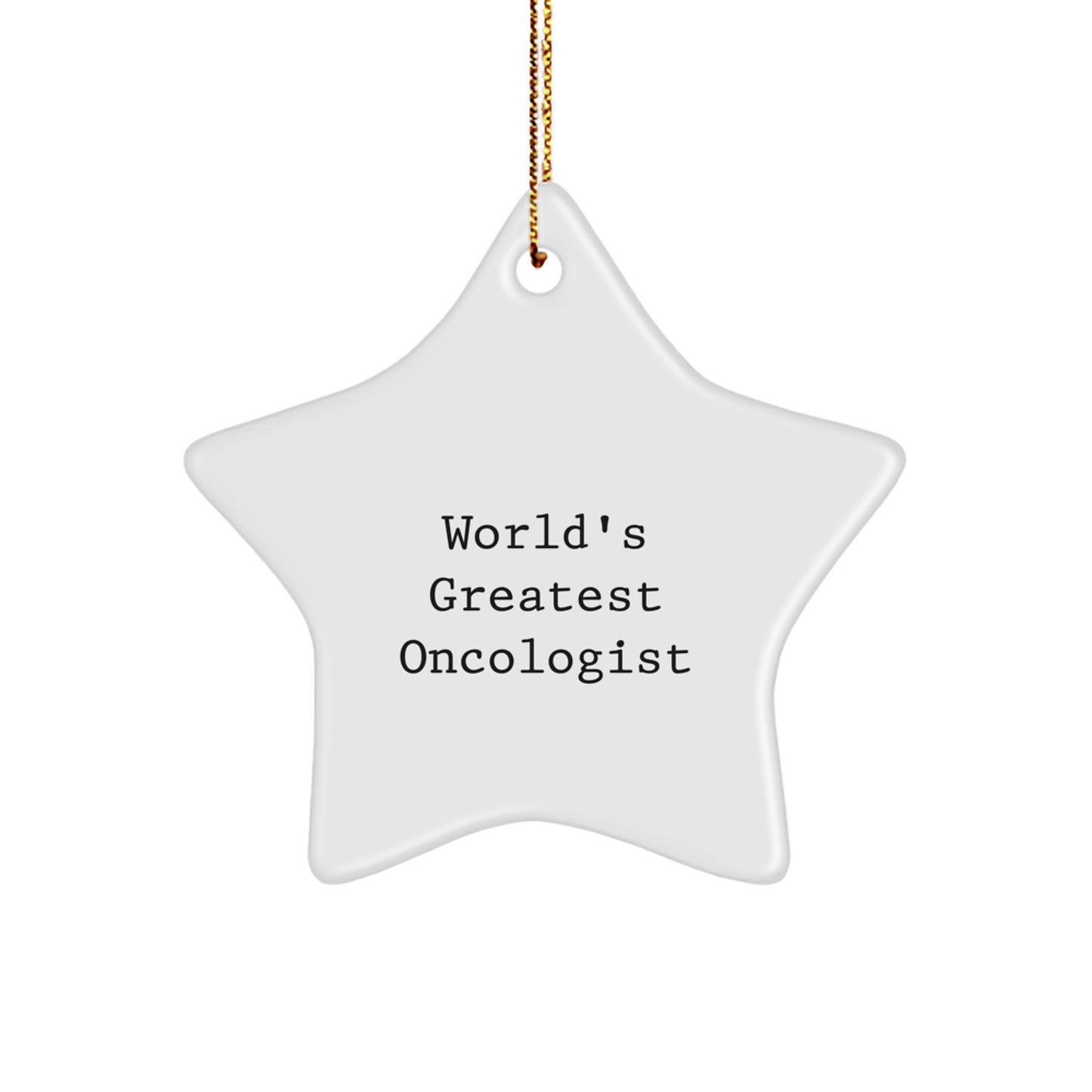 World's Greatest Oncologist Star Ornament, Gifts from Friends, Christmas Unique Gifts for Oncologist, Star Shaped, White Color, Durable MDF, Sublimation Print, Festive Hanging - Image 1