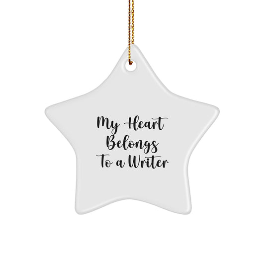 Funny Writer Star Ornament, Gifts from Family and Friends to Writers, Christmas Unique Gifts, 'My Heart Belongs To A Writer' - Image 1