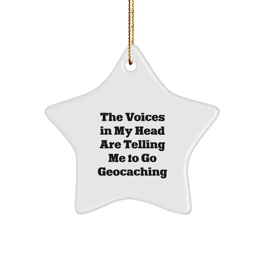 Funny Geocaching Gifts from Friends and Family for Geocaching Lovers - Christmas Unique Star Ornament, The Voices In My Head Are Telling Me To Go Geocaching - Image 1