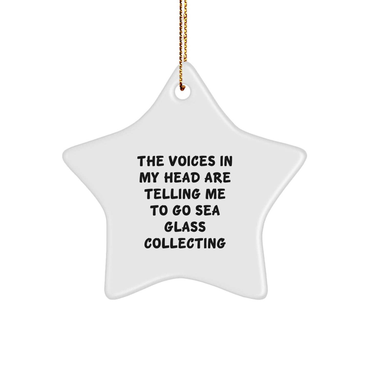 Funny Sea Glass Collecting Quote Star Ornament, Gifts for Sea Glass Collectors, Christmas Unique Gifts from Friends, Family, or Coworkers. - Image 1