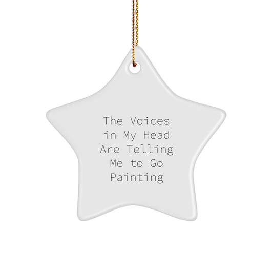 Funny Painting Star Ornament Gifts from Friends for Painting Enthusiasts, 'The Voices In My Head Are Telling Me To Go Painting' Star Shaped Decoration for Christmas Unique Gifts - Image 1