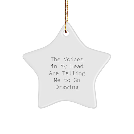Funny Drawing Gifts for Men, Women, Friends, and Family - The Voices In My Head Are Telling Me To Go Drawing Star Ornament, Christmas Unique Presents - Image 1