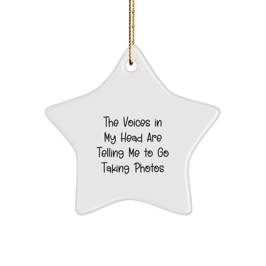 Funny Taking Photos Gift for Friends, Star Ornament with The Voices In My Head Are Telling Me To Go Taking Photos Quote, Christmas Unique Gifts from Friends - Image 1