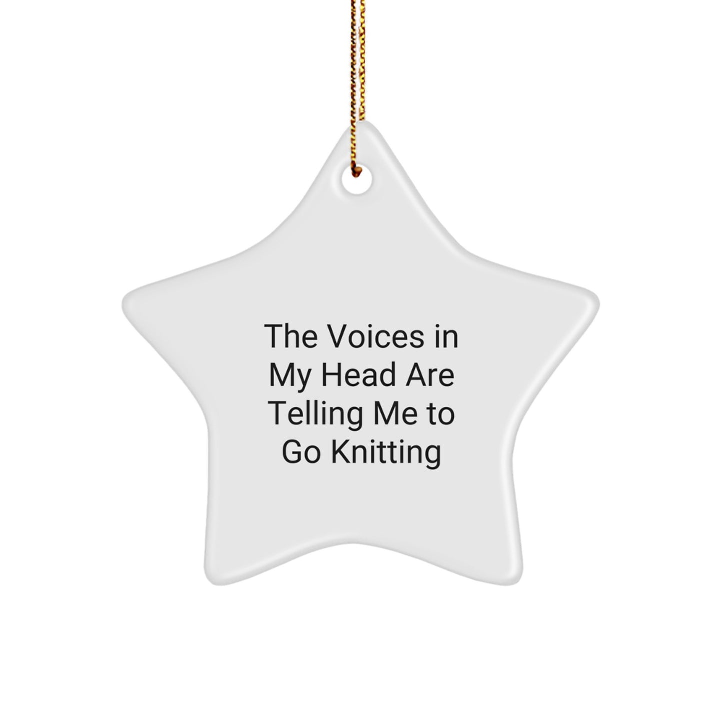 Funny Knitting Gifts for Christmas - Star Ornament, The Voices In My Head Are Telling Me To Go Knitting, Gifts from Family - Image 1