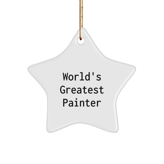 Funny 'World's Greatest Painter' Star Ornament Gifts from Friends, Family, or Coworkers for Painter, Men, Women, or Kids on Christmas Unique Gifts - Image 1