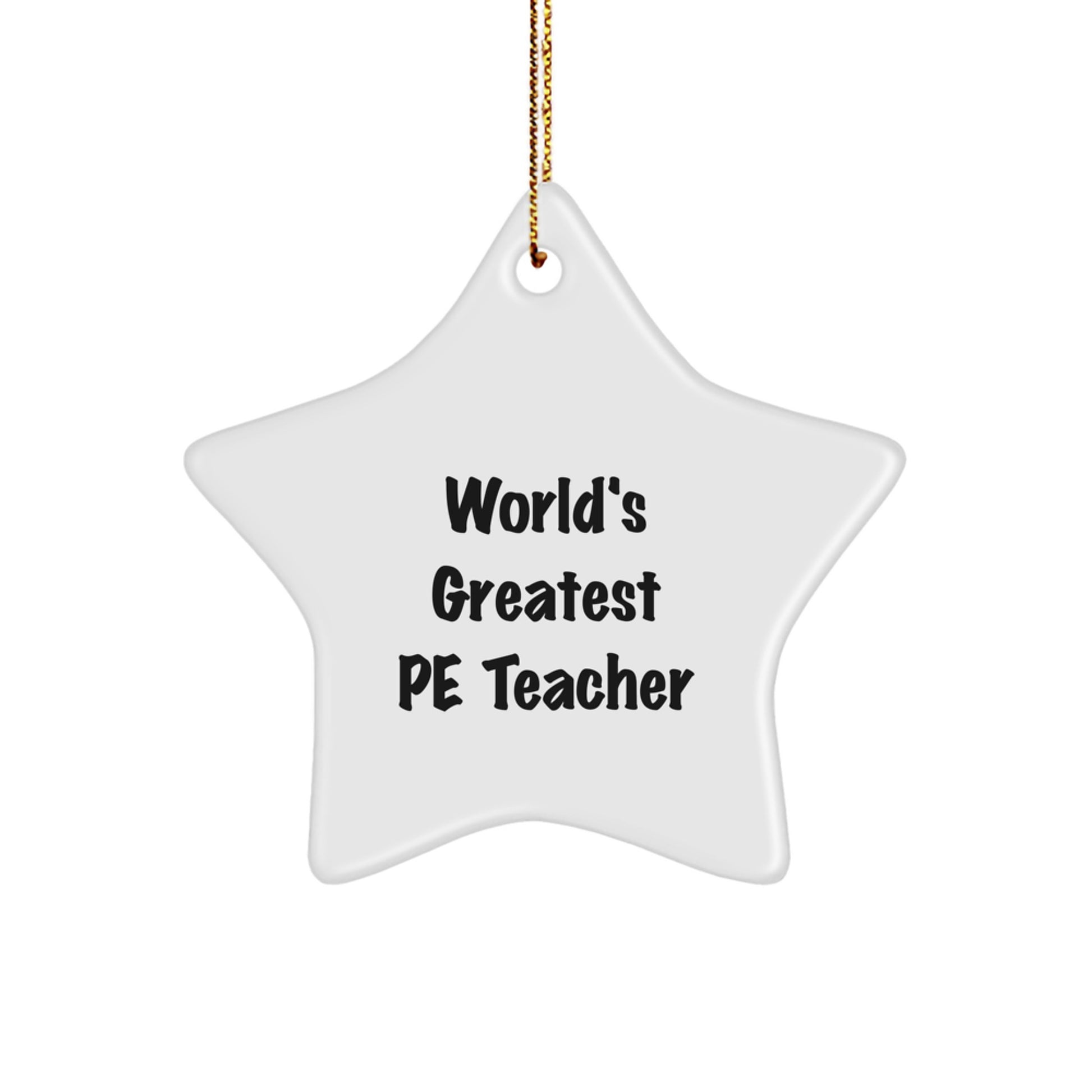 Funny PE Teacher Star Ornament Gifts from Friends to World's Greatest PE Teacher for Christmas Unique Decorations - Image 1